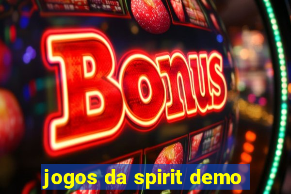 jogos da spirit demo